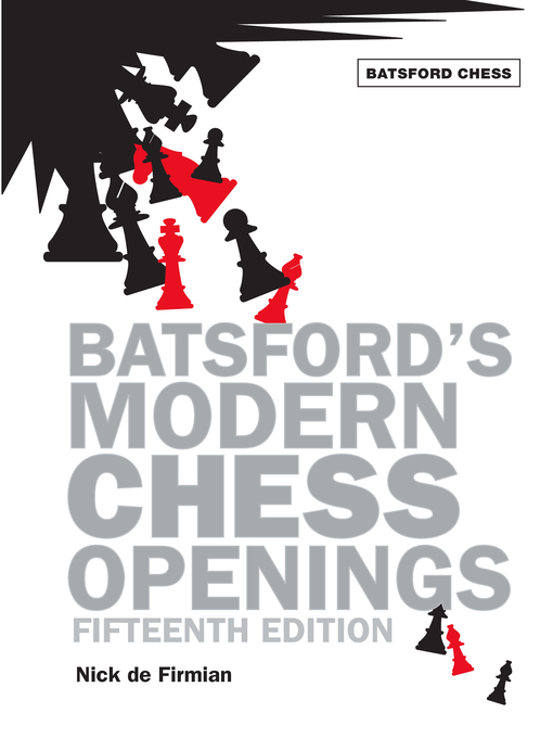 Title details for Batsford's Modern Chess Openings by Nick De Firmian - Available